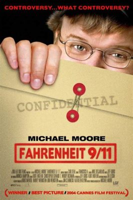 Fahrenheit 9/11 -  The Controversial Firestorm That Engulfed America!