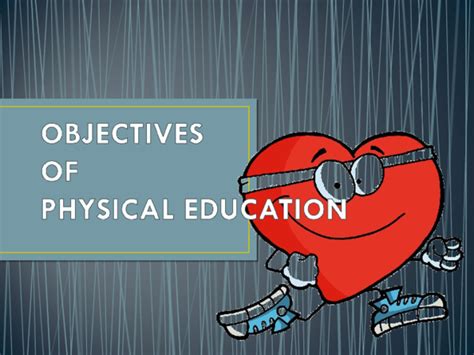 What Is the Main Objective of Physical Education?